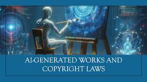 AI generated works on copyright laws